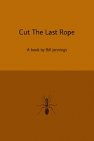 Cut The Last Rope null Book Cover