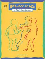 Playing: A Kids Curriculum 0673360415 Book Cover