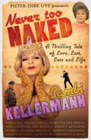 Never too Naked: A Thrilling Tale of Love, Lust and Life 1770221786 Book Cover