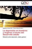 La Depresion En Hombres y Mujeres a Traves del Desarrollo Adulto 3846573841 Book Cover