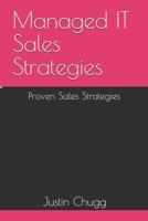 Managed IT Sales Strategies: The top Managed IT Sales and Marketing Strategies B08W6QD9V7 Book Cover