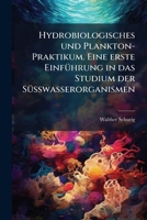 Hydrobiologisches und Plankton-Praktikum. Eine erste Einführung in das Studium der Süsswasserorganismen 1149399791 Book Cover