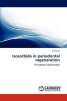 Isosorbide in periodontal regeneration: Periodontal regeneration 3847338838 Book Cover