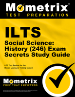 ILTS Social Science History (246) Exam Secrets Study Guide: ILTS Test Review for the Illinois Licensure Testing System 1516709802 Book Cover