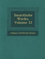 S Mmtliche Werke, Volume 12 1288048475 Book Cover