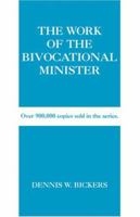 The Work of the Bivocational Minister (The Work of Series) 0817015108 Book Cover