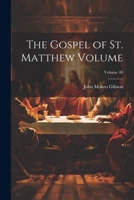 The Gospel of St. Matthew Volume; Volume 40 1021132039 Book Cover