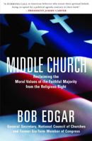 Middle Church: Reclaiming the Moral Values of the Faithful Majority from the Religious Right 0743289498 Book Cover
