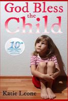 God Bless the Child: A story of love and overcoming the past 1492346705 Book Cover