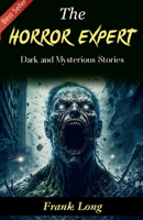 The Horror Expert: Frank Long's Dark and Mysterious Stories B0GDRLNV2R Book Cover