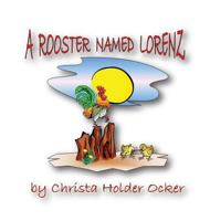 A Rooster Named Lorenz 1605713112 Book Cover