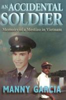 An Accidental Soldier: Memoirs of a Mestizo in Vietnam 0826330134 Book Cover