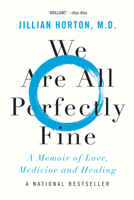 We Are All Perfectly Fine: A Memoir of Love, Medicine and Healing 1443461644 Book Cover