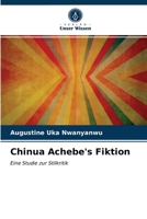 Chinua Achebe's Fiktion: Eine Studie zur Stilkritik 6203615250 Book Cover
