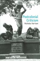 Postcolonial Criticism: History, Theory and the Work of Fiction 0745621821 Book Cover