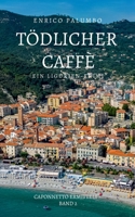 Tödlicher Caffè: Ein Ligurien-Krimi (German Edition) 3769305086 Book Cover