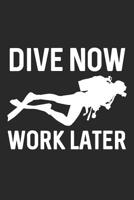 Mein Taucherlogbuch: Das Tauchtagebuch zum ausfüllen, mit über 100 Seiten genug Platz für deine Tauchgänge, 6x9 Format, Motiv: Dive now, work later 1095904094 Book Cover