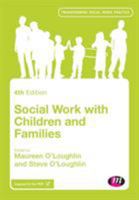 Social Work with Children and Families (Transforming Social Work Practice) (Transforming Social Work Practice) 1473942942 Book Cover