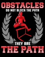 Obstacles Do Not Block The Path They Are The Path: Obstacles Do Not Block The Path 2020-2021 Weekly Planner & Gratitude Journal (110 Pages, 8" x 10") ... Moments of Thankfulness & To Do Lists 1675967997 Book Cover
