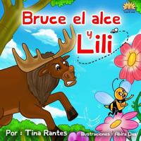 Bruce the Moose & Lily 153959839X Book Cover