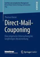 Direct-Mail-Couponing: Eine Empirische Untersuchung Der Langfristigen Absatzwirkung 3658031050 Book Cover