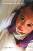 How Infants Know Minds 0674046072 Book Cover