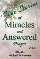 True Stories of Miracles and Answered Prayer 2: Volume 2: Missionaries, Ministers, and Prayer Meetings B095MSR446 Book Cover