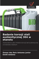 Badanie korozji stali austenitycznej 304 w etanolu 6209095860 Book Cover