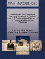 Southwestern Bell Telephone Company, Appellant, v. Carrie C. Lee. U.S. Supreme Court Transcript of Record with Supporting Pleadings 1270310631 Book Cover
