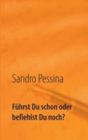 Führst Du schon oder befiehlst Du noch? 3837014118 Book Cover