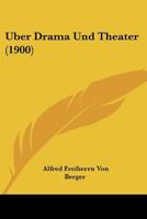 Uber Drama Und Theater (1900) 1160773637 Book Cover