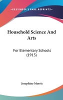 Household Science and Arts for Elementary Schools 1362653802 Book Cover
