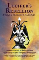 Lucifer's Rebellion: A Tribute to Christopher S. Hyatt 1561840319 Book Cover