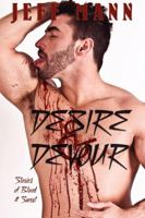 Desire & Devour: Stories of Blood & Sweat 1590213939 Book Cover