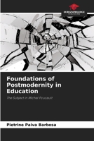 Foundations of Postmodernity in Education 620827964X Book Cover