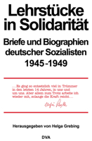 Lehrstucke in Solidaritat: Briefe Und Biographien Deutscher Sozialisten 1945-1949 3486532219 Book Cover