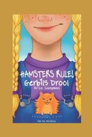 Hamsters Rule, Gerbils Drool 1521031762 Book Cover