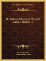 The Golden Remains of the Early Masonic Writers V5 1162605316 Book Cover