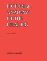 Pictorial Anatomy of the Fetal Pig 0295738774 Book Cover