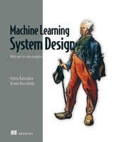 Machine Learning System Design: With end-to-end examples 1633438759 Book Cover