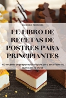 El Libro de Recetas de Postres Para Principiantes 180465258X Book Cover