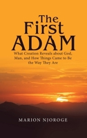 The First Adam: What Creation Reveals about God, Man, and How Things Came to Be the Way They Are B0CWNQSZ4W Book Cover