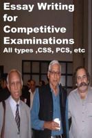 Essay Writing for Competitive Examinations-All types ,CSS,PCS,etc 1497516897 Book Cover