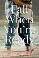 Fall When You're Ready (Real American Country) B0CNYPW67T Book Cover