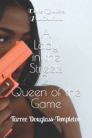 A Lady In The Streets 2: Queen of the Game B09PK82YSP Book Cover