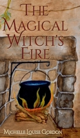 The Magical Witch's Fire (The Magical Doorway Series) 1912257475 Book Cover