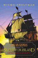Captain Kismias Journey to Skeleton Island 149690608X Book Cover