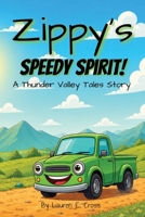 Zippy's Speedy Spirit!: A Children's Monster Truck Story About Bullying and Finding Your Own Strength, Rhyming Book For Boys Ages 3-7 B0HCM2PKTB Book Cover