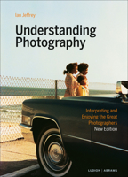 Understanding Photography: Interpreting and Enjoying the Great Photographers 9493039447 Book Cover