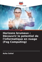 Horizons brumeux: Découvrir le potentiel de l'informatique en nuage (Fog Computing) 6207308174 Book Cover